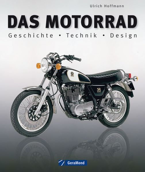 Das Motorrad - Bildband zu Geschichte, Technik und Design