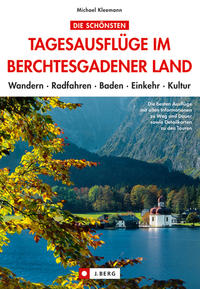Die schönsten Tagesausflüge im Berchtesgadener Land