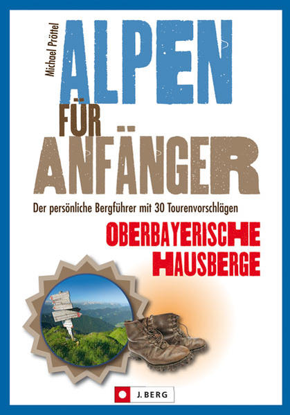 Alpen für Anfänger – Oberbayerische Hausberge