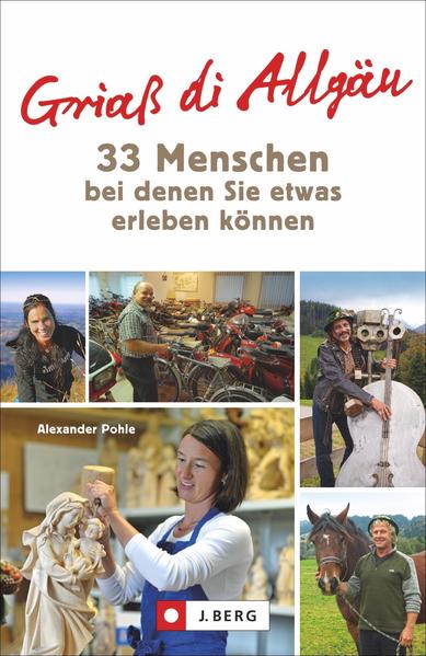 Griaß di Allgäu – 33 Menschen, bei denen Sie etwas erleben können