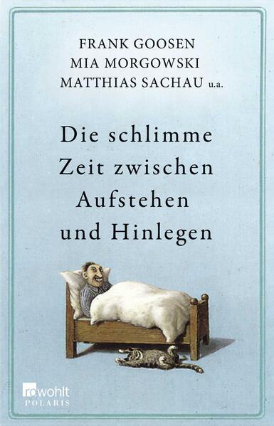 Die schlimme Zeit zwischen Aufstehen und Hinlegen