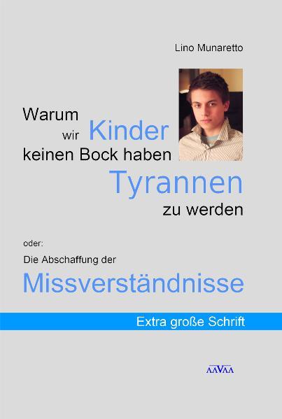 Warum wir Kinder keinen Bock haben Tyrannen zu werden - Extra große Schrift