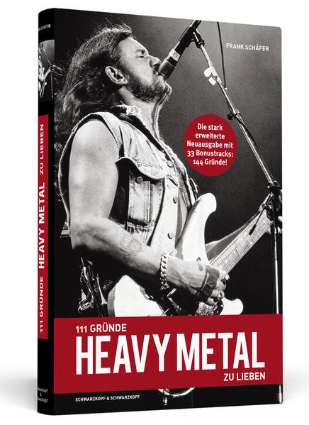 111 Gründe, Heavy Metal zu lieben - Erweiterte Ausgabe