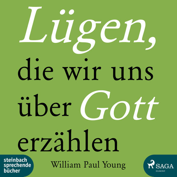 Lügen, die wir uns über Gott erzählen