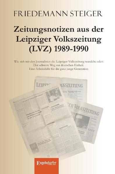 Zeitungsnotizen aus der Leipziger Volkszeitung (LVZ) 1989-1990