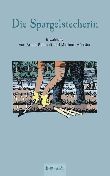 Die Spargelstecherin. Erzählung