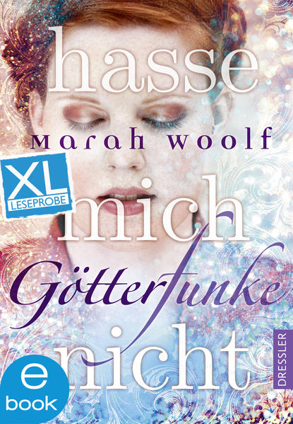 GötterFunke 2. Hasse mich nicht. XL Leseprobe