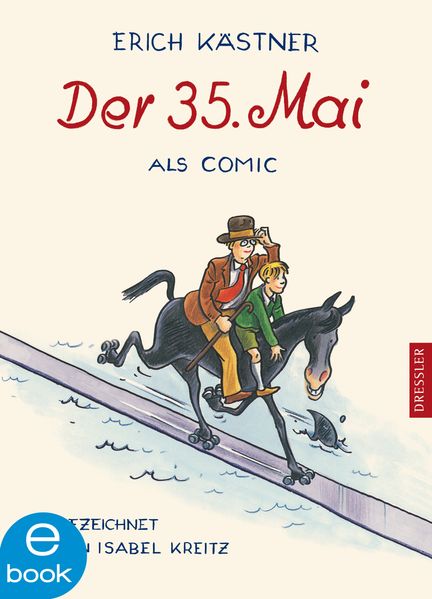 Der 35. Mai. Als Comic gezeichnet von Isabel Kreitz