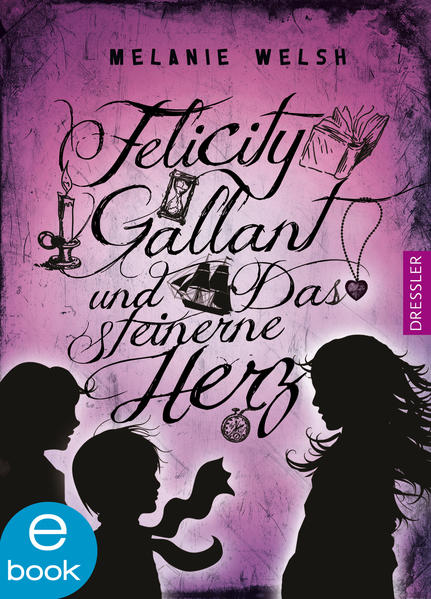 Felicity Gallant und das steinerne Herz