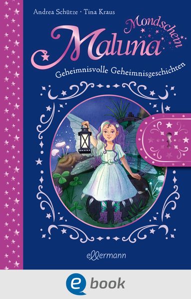 Maluna Mondschein. Das geheimnisvolle Geheimnisbuch