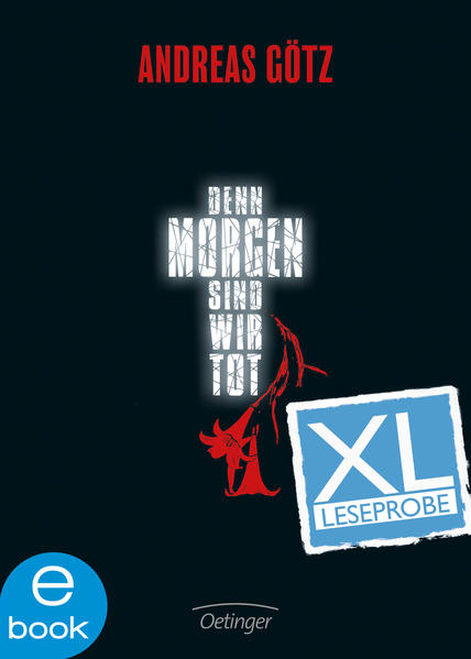 Denn morgen sind wir tot. XL Leseprobe