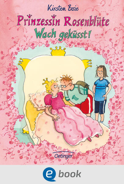Prinzessin Rosenblüte 2. Wach geküsst!