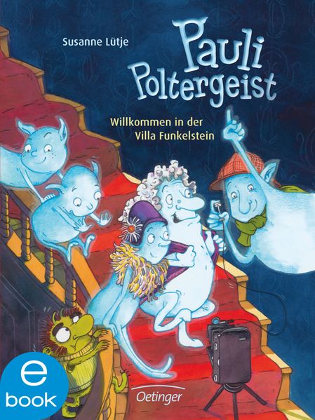 Pauli Poltergeist. Willkommen in der Villa Funkelstein