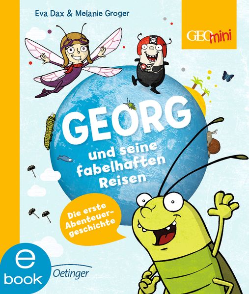 Georg und seine fabelhaften Reisen. Der Traum vom Fliegen