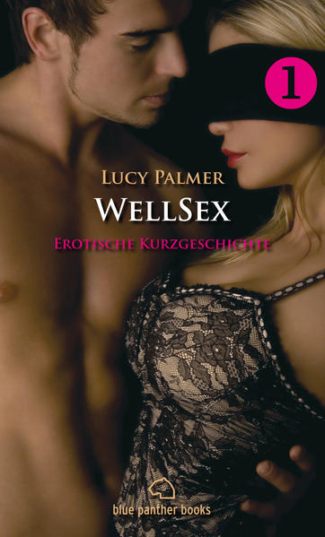WellSex | Erotik Short Story | Erotische Kurzgeschichte | Erotische Kurzgeschichte