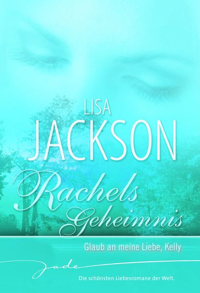 Rachels Geheimnis: Glaub an meine Liebe, Kelly