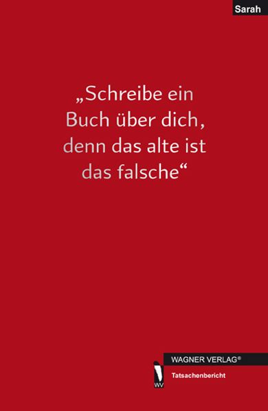 "Schreibe ein Buch über dich, denn das alte ist das falsche"