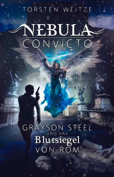 Nebula Convicto. Grayson Steel und das Blutsiegel von Rom