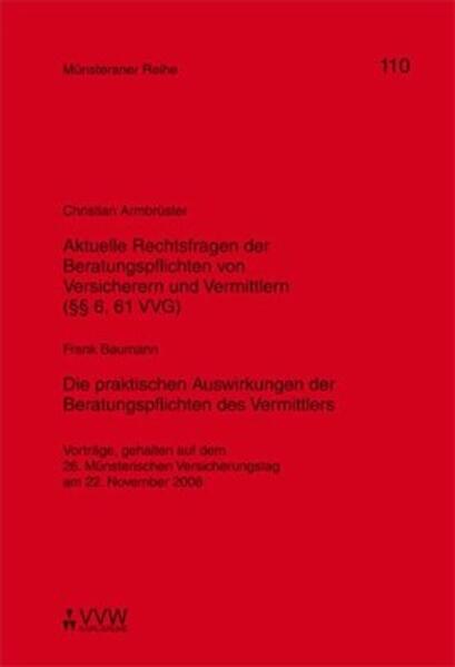 Aktuelle Rechtsfragen der Beratungspflichten von Versicherern und Vermittlern (§§ 6, 61 VVG) / Die praktischen Auswirkungen der Beratungspflichten des Vermittlers