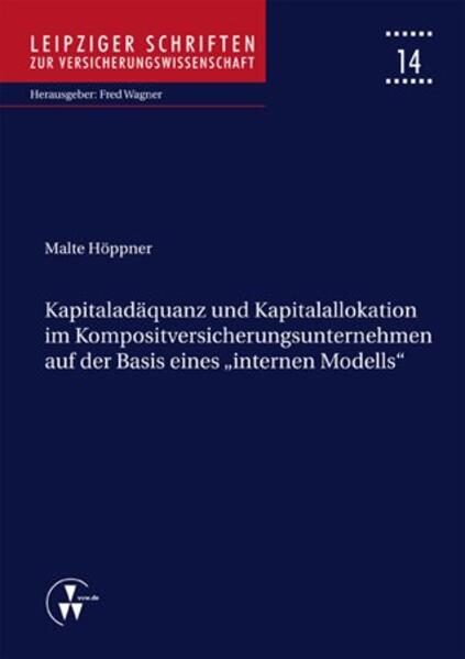 Kapitaladäquanz und Kapitalallokation im Kompositversicherungsunternehmen auf der Basis eines "internen Modells"