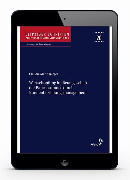 Wertschöpfung im Retailgeschäft der Bancassurance durch Kundenbeziehungsmanagement