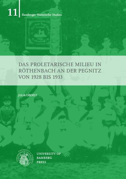Das proletarische Milieu in Röthenbach an der Pegnitz von 1928 bis 1933