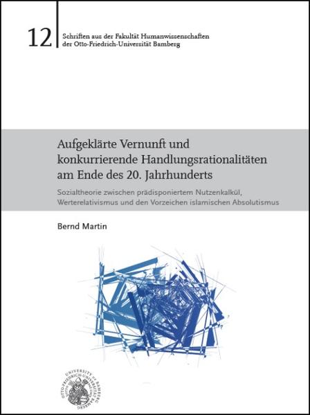 Aufgeklärte Vernunft und konkurrierende Handlungsrationalitäten am Ende des 20. Jahrhunderts