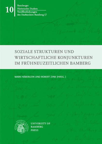 Soziale Strukturen und wirtschaftliche Konjunkturen im frühneuzeitlichen Bamberg