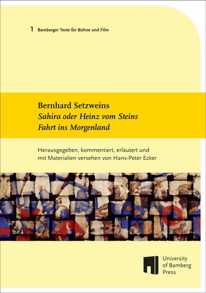 Bernhard Setzweins "Sahira oder Heinz vom Steins Fahrt ins Morgenland"