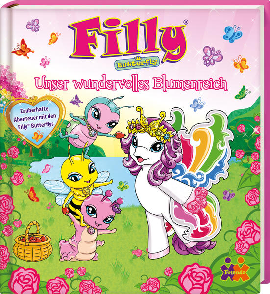 Filly Butterflys. Unser wundervolles Blumenreich