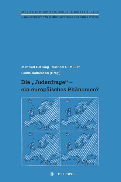Die „Judenfrage“ - ein europäisches Phänomen?