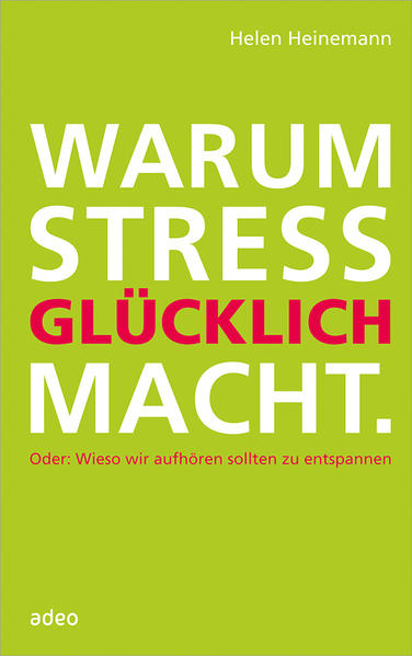 Warum Stress glücklich macht