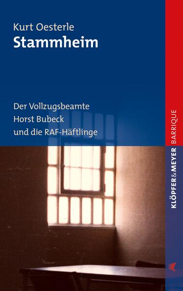 Stammheim. Der Vollzugsbeamte Horst Bubeck und die RAF-Häftlinge