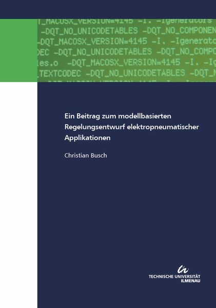 Ein Beitrag zum modellbasierten Regelungsentwurf elektropneumatischer Applikationen