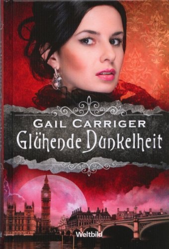 Lady Alexia Band 1 - 3 Glühende Dunkelheit - Brennende Finsternis - Entflammte Nacht
