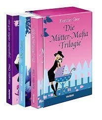 Müttermafia Trilogie im Set: 1. Die Mütter-Mafia + 2. Die Patin + 3. Gegensätze ziehen sich aus (Serie)