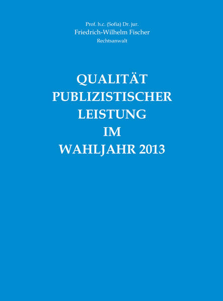 Qualität Publizistischer Leistung im Wahljahr 2013