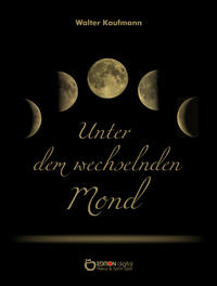 Unter dem wechselnden Mond