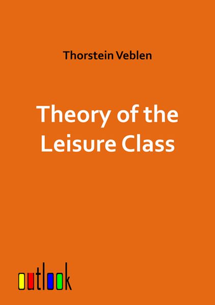 Theory of the Leisure Class