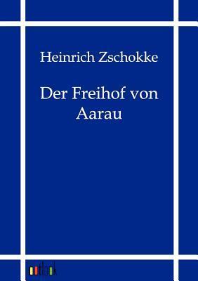 Der Freihof von Aarau