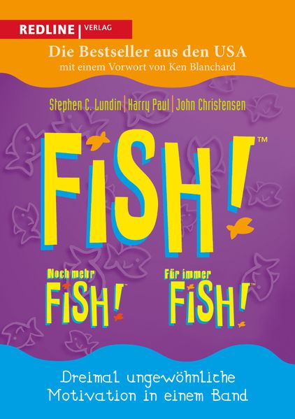 Fish! – Noch mehr Fish! – Für immer Fish!