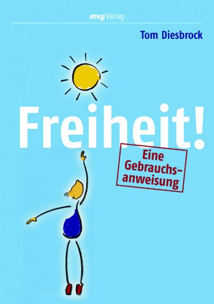 Freiheit - eine Gebrauchsanweisung