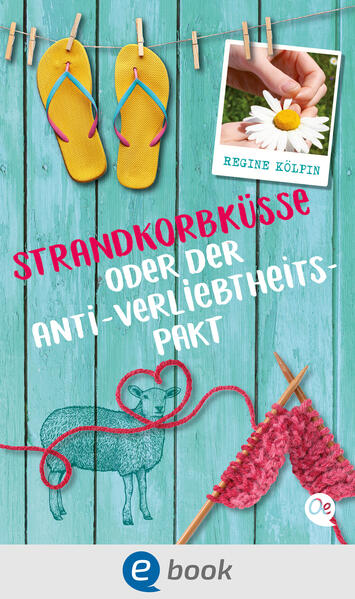 Strandkorbküsse oder Der Anti-Verliebtheits-Pakt