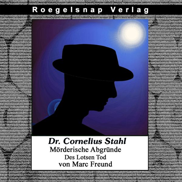 Dr. Cornelius Stahl - Des Lotsen Tod -