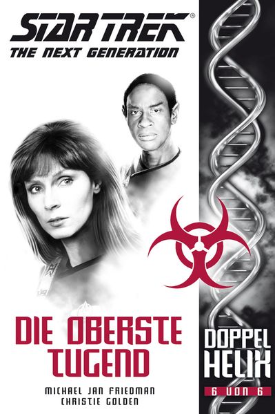 Star Trek - The Next Generation: Doppelhelix 6 - Die oberste Tugend