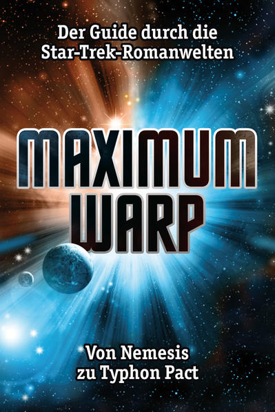 Maximum Warp. Der Guide durch die Star-Trek-Romanwelten