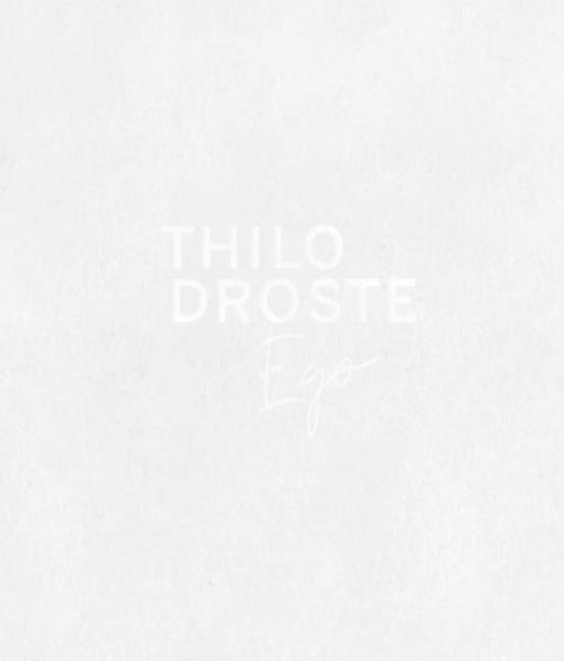 Thilo Droste: Ego