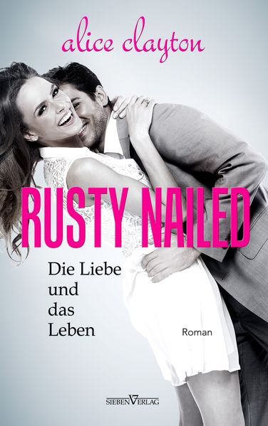 Rusty Nailed - Die Liebe und das Leben