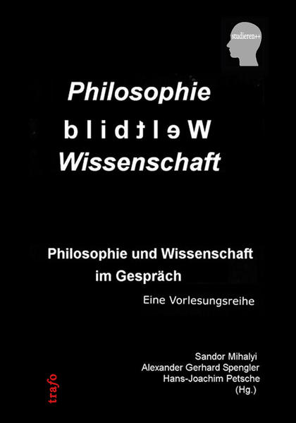 Philosophie – Weltbild – Wissenschaften. Philosophie und Wissenschaft im Gespräch