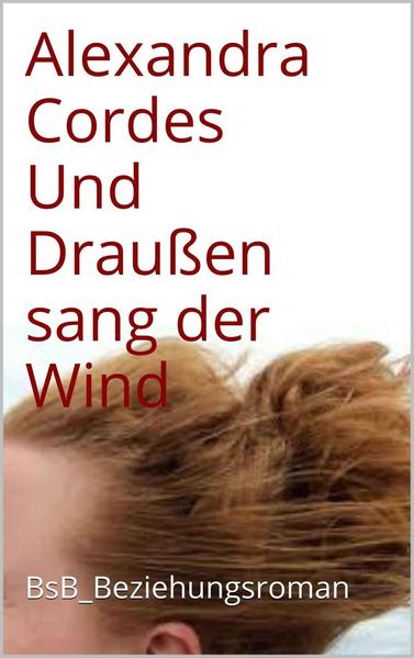 Und Draußen sang der Wind